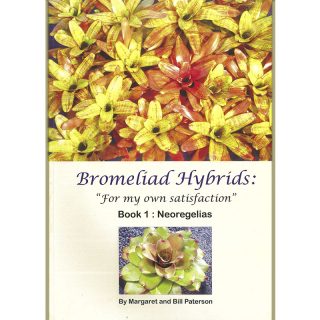Bromeliad Hybrids: For my own Satisfaction Book 1 Neoregelias